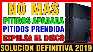 🔴 PS4 EXPULSA EL DISCO SOLO  PS4 PITIDOS APAGADA  PS4 ERROR DISCO  SOLUCION DEFINITIVA 2019 [upl. by Laidlaw575]