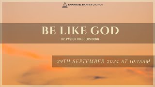 Ephesians 512 sermon –Be Like God 29th September 2024 [upl. by Deanne]