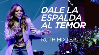 Ruth Mixter  Dale la espalda al temor Prédica [upl. by Enyalb216]