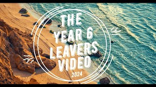 Year 6 Leavers Video 2024 [upl. by Leis]