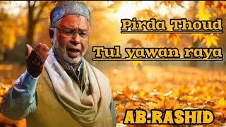 PIRDA THOUD TUL YAWAN RAYA  TRENDING SONG AB RASHID HAFIZ [upl. by Xenophon]