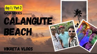 Calangute beach Goa  day1Part2  GOA SERIES  VIKRETAVLOGS goavlogs calangutebeachgoa vikreta [upl. by Kotto403]