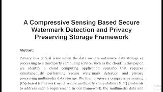 A Compressive Sensing Based Secure Watermark Detection and Privacy Preserving Storage Framework [upl. by Hortensa988]