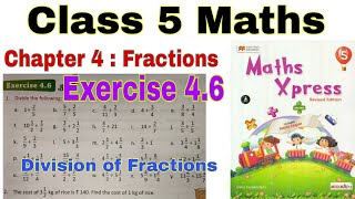 Class 5 Maths Xpress Exercise 46  Division of Fractions  Maths Xpress  Fractions  Class 5 Maths [upl. by Aneekat]