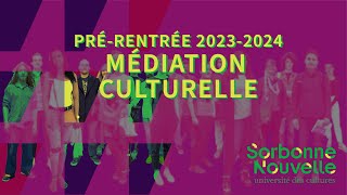 Prérentrée 20232024 Médiation culturelle à la Sorbonne Nouvelle [upl. by Nylhtiak]