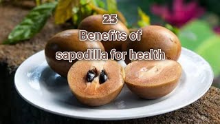 Benefits of sapodilla for health [upl. by Shererd]