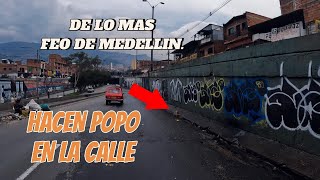 LO MAS FEO DE MEDELLIN LLENO DE HABITANTES DE CALLE [upl. by Ecnerret31]