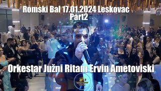 ROMSKI BAL LESKOVAC 2024 PART2JUZNI RITAM ERVIN ORG BOZIDAR JAKUPOVIC MIROSLAV ALILOVIC STUDIO BEKO [upl. by Jaquenetta839]