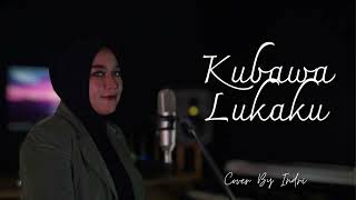 KUBAWA LUKAKU  LIRA LELIANA II Cipt Aching Nur II Cover by Indri [upl. by Harvie]