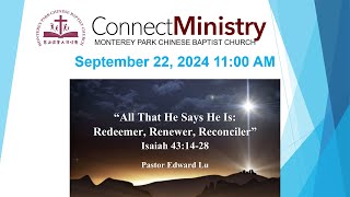 9222024 “All That He Says He Is Redeemer Renewer Reconciler” Isaiah 431428  Pastor Edward Lu [upl. by Ikram936]