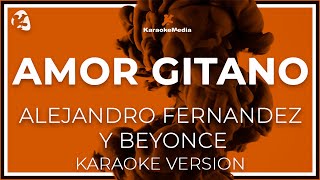 Amor Gitano  Beyonce ft Alejandro Fernandez KARAOKE INSTRUMENTAL CON COROS [upl. by Oner]