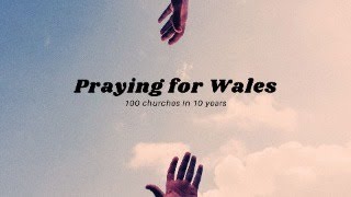 Praying for 100 Churches in Wales Cant i Gymru October 16th 1245pm [upl. by Hill]