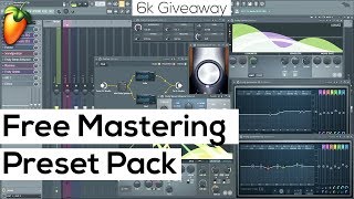 FREE MASTERING PRESETS FL STUDIO 6000 Subscriber Giveaway [upl. by Nangatrad253]