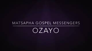 Matsapha Gospel Messengers  Ozayo [upl. by Lamok]