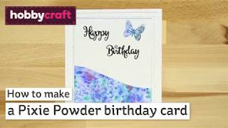 How to make a Pixie Powder birthday card  Card Making  Hobbycraft [upl. by Cynthla]