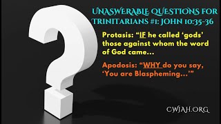 Unanswerable Questions for Trinitarians 1 John103536 [upl. by Hendry]