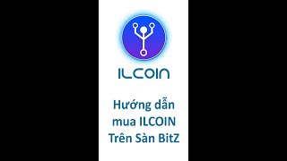 Hướng dẫn chi tiết mua ILCOIN dành cho Newbie [upl. by Yerdua]