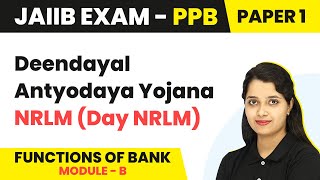 Deendayal Antyodaya Yojana  NRLM Day NRLM  Functions of Bank Module B  JAIIB  PPB Paper 1 [upl. by Egon]