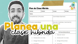 CÓMO REALIZAR UNA PLANEACIÓN PARA EL MODELO HÍBRIDO [upl. by Rellim]