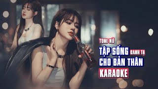 KARAOKE  Tập Sống Cho Bản Thân  OANH TẠ Tone Nữ  Em [upl. by Mirelle197]