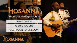 Athoms et Nadège Mbuma  Alpha Omega  Je suis touché  Cest pour toi El Elyon [upl. by Fabri]