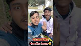 Tag kallu dost🤣 khortha funny😅🤣foryou foryoupage shortsfeed shorts funny khorthafunny [upl. by Llertal]