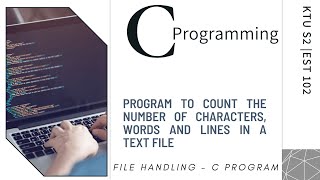 Video 59 File Handling  C program for the count of characters words and lines in a text file [upl. by Seravart]