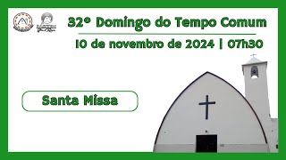 32º Domingo do Tempo Comum  10 de novembro de 2024  07h30 [upl. by Jenness]