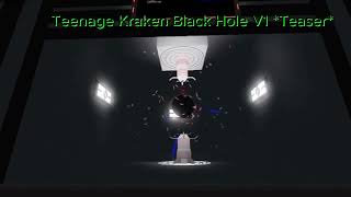 Teenage Kraken Black hole EventV1TEASER [upl. by Nabal]