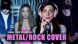 SHAKIRA  BZRP Sessions 53 ROCK COVER 🤘 [upl. by Marty]