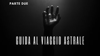 Guida al Viaggio Astrale  Parte 2 Navigare tra le Dimensioni Sottili [upl. by Hopkins]