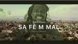 SA FÈ M MAL  SEKTÈ RASTA [upl. by Ennaeilsel]