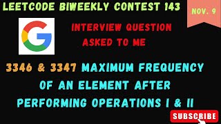 Leetcode 3346 amp 3347 Maximum Frequency of an Element After Performing Operations I amp II Contest 143 [upl. by Etterraj479]