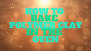 How to Bake Polymer Clay in the Oven [upl. by Adlecirg32]