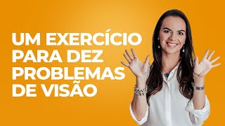 UM EXERCÍCIO PARA DEZ PROBLEMAS DE VISÃO [upl. by Daggna]