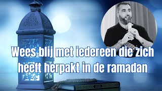 Wees blij met iedereen die zich heeft herpakt in de ramadan [upl. by Aidnama]