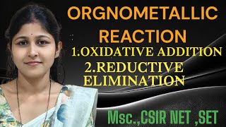 ORGANOMETALLIC REACTION OXIDATIVE ADDITION amp REDUCTIVE ELIMINATION MscCSIR NETSET [upl. by Unity918]