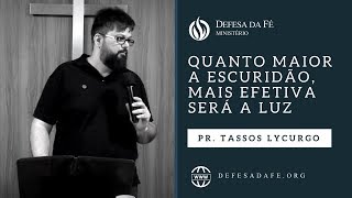 Efésios 58  QUANTO MAIOR A ESCURIDÃO MAIS EFETIVA SERÁ A LUZ por Tassos Lycurgo [upl. by Shishko]