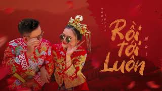 Rồi Tới Luôn  Nal MV Audio Lyric Official [upl. by Philbert]