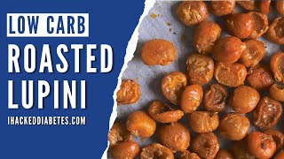 Crispy LowCarb Lupini Beans Recipe  Delicious Roasted Lupini Snack  KetoFriendly Crunchy Treat [upl. by Conard988]