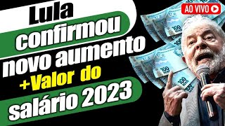 SAIU ÓTIMA NOTICIA LULA ACABA de CONFIRMAR novo AUMENTO e VALOR do SALÁRIO MÍNIMO para 2023 [upl. by Capwell629]