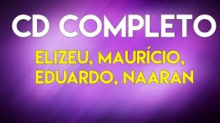 🔵 CD COMPLETO HINOS AVULSOS  MAURICIO DE ANADIAS EDUARDO ELIZEU E NAARAN [upl. by Pinkham]