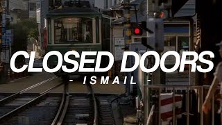 Closed doors  Ismail  speed up lyrics [upl. by Roosnam207]