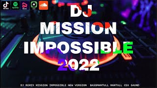 DJ REMIX MISSION IMPOSSIBLE NEW VERSION 2022 BASSMANTULL MANTULL CEK SAUND [upl. by Erme175]