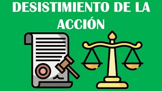 DESISTIMIENTO DE LA ACCIÓN  DERECHO PROCESAL CIVIL [upl. by Oiciruam]