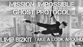 Limp Bizkit  Take a Look Around  Mission Impossible  Ghost Protocol 2011 [upl. by Nivrek]