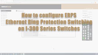 How to configure Ethernet Ring Protection Switching ERPS on I300 Series Switch [upl. by Flodnar560]