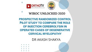 WIROC UNLOCKED 2020 Cerebrolysin Injection in Cervical Myelopathy  Dr Akash Shakya [upl. by Digirb619]