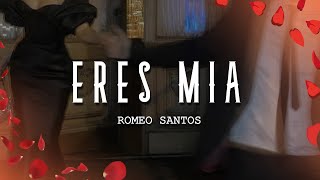 Romeo Santos  Eres Mia LetraLyrics [upl. by Theressa764]