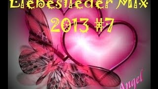 Liebeslieder Mix 2013 7 [upl. by Aney446]